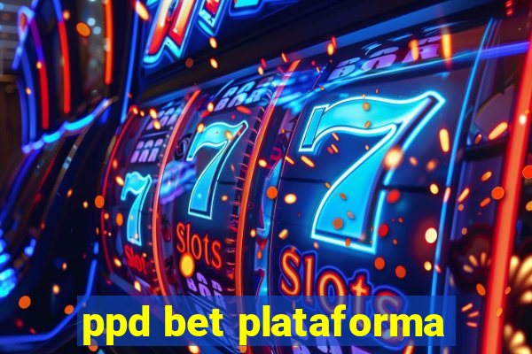 ppd bet plataforma